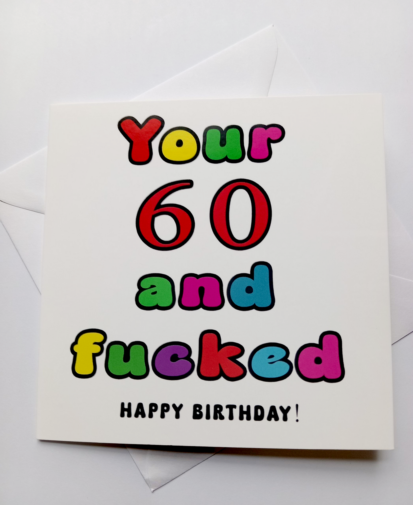Your 60 And Fucked Happy Birthday! Birthday Card