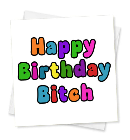 Happy Birthday Bitch, Birthday Card