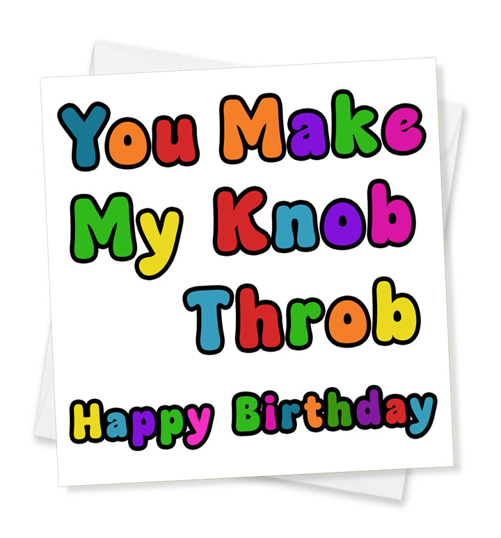 You Make My Knob Throb Happy Birthday, Birthday Card