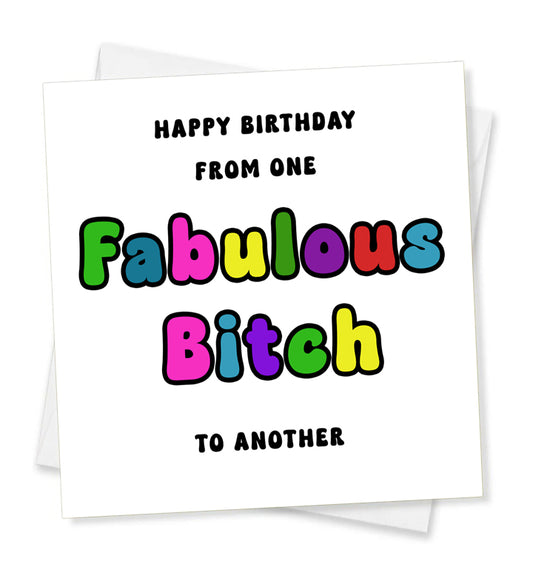 Happy Birthday From One Fabulous Bitch To Another, Birthday Card