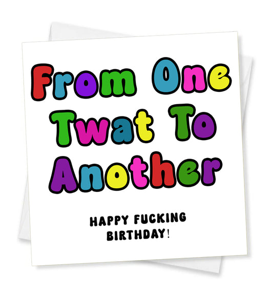 Happy Birthday From One Twat To Another, Birthday Card