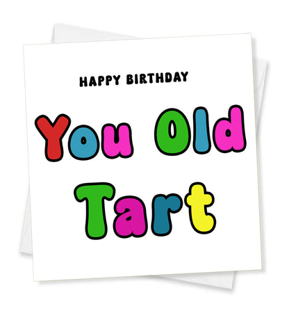 Happy Birthday You Old Tart, Birthday Card