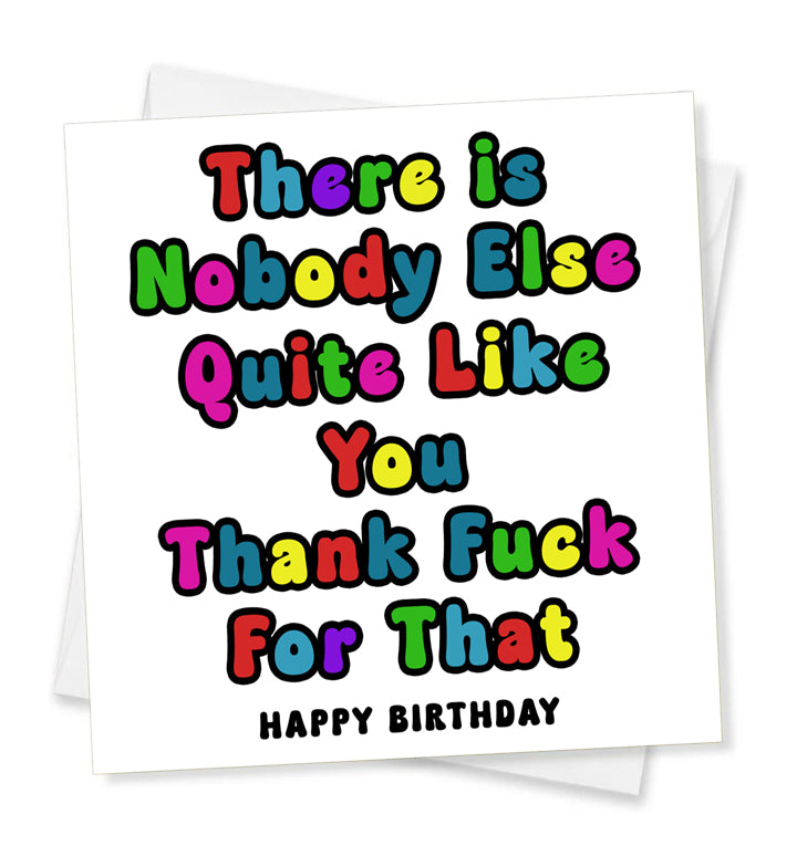 There Is Nobody Quite Like You Happy Birthday, Birthday Card