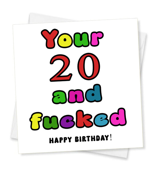 Your 20 And Fucked Happy Birthday! Birthday Card