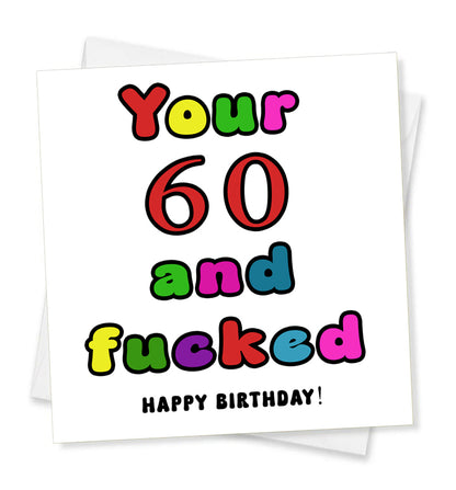 Your 60 And Fucked Happy Birthday! Birthday Card