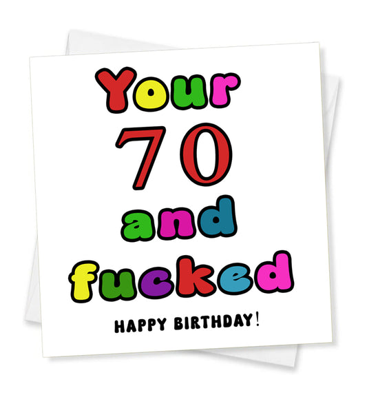 Your 70 And Fucked Happy Birthday! Birthday Card