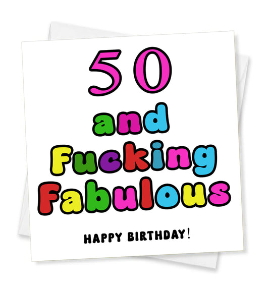 50 And Fucking Fabulous Happy Birthday! Birthday Card