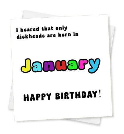 I Heard That Only Dickheads Are Born In January Happy Birthday! Birthday Card