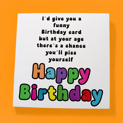 I'd Give You A Funny Birthday Card.... Happy Birthday, Birthday Card