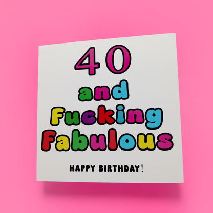 40 And Fucking Fabulous Happy Birthday! Birthday Card