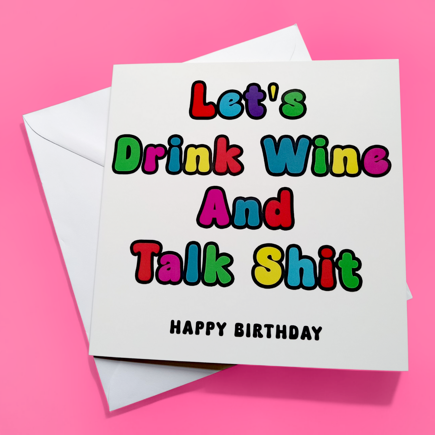 Let's Drink Wine And Talk Shit Happy Birthday, Birthday Card