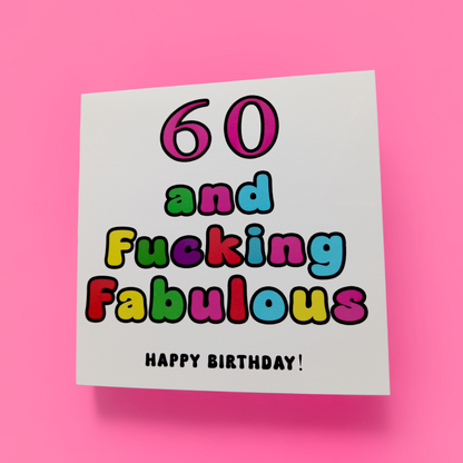 60 And Fucking Fabulous Happy Birthday! Birthday Card