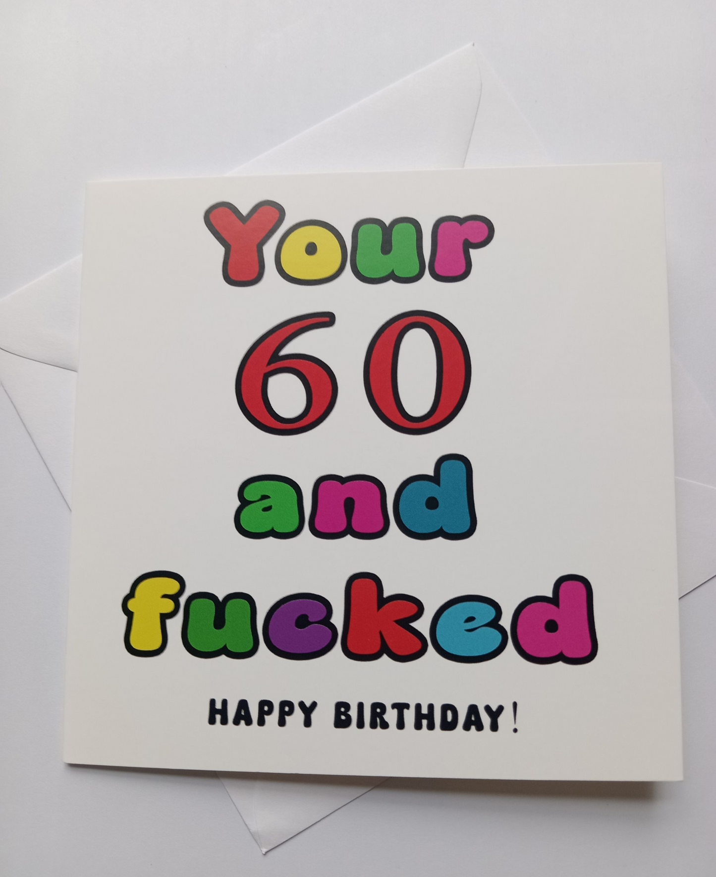 Your 60 And Fucked Happy Birthday! Birthday Card