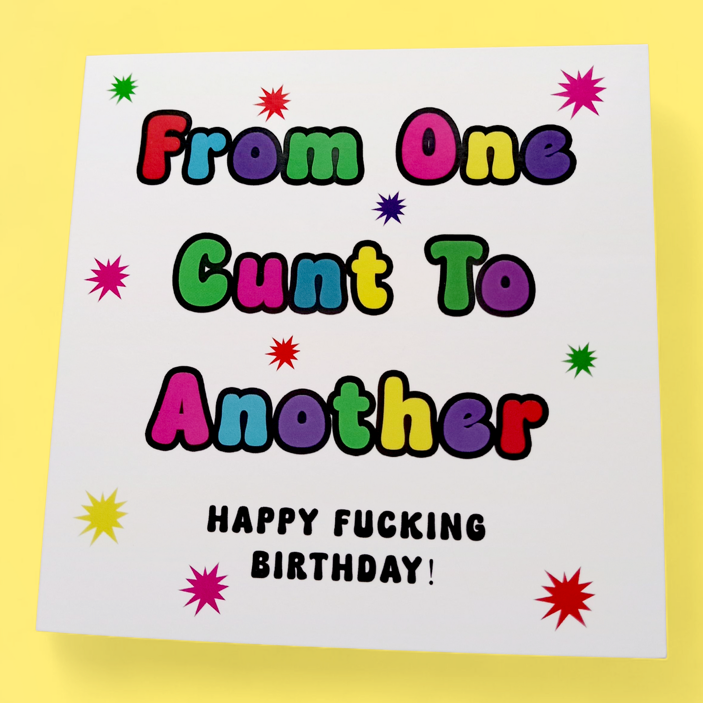 From One Cunt To Another Happy Fucking Birthday, Birthday Card
