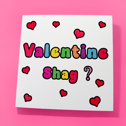 Valentine Shag? Valentine Card