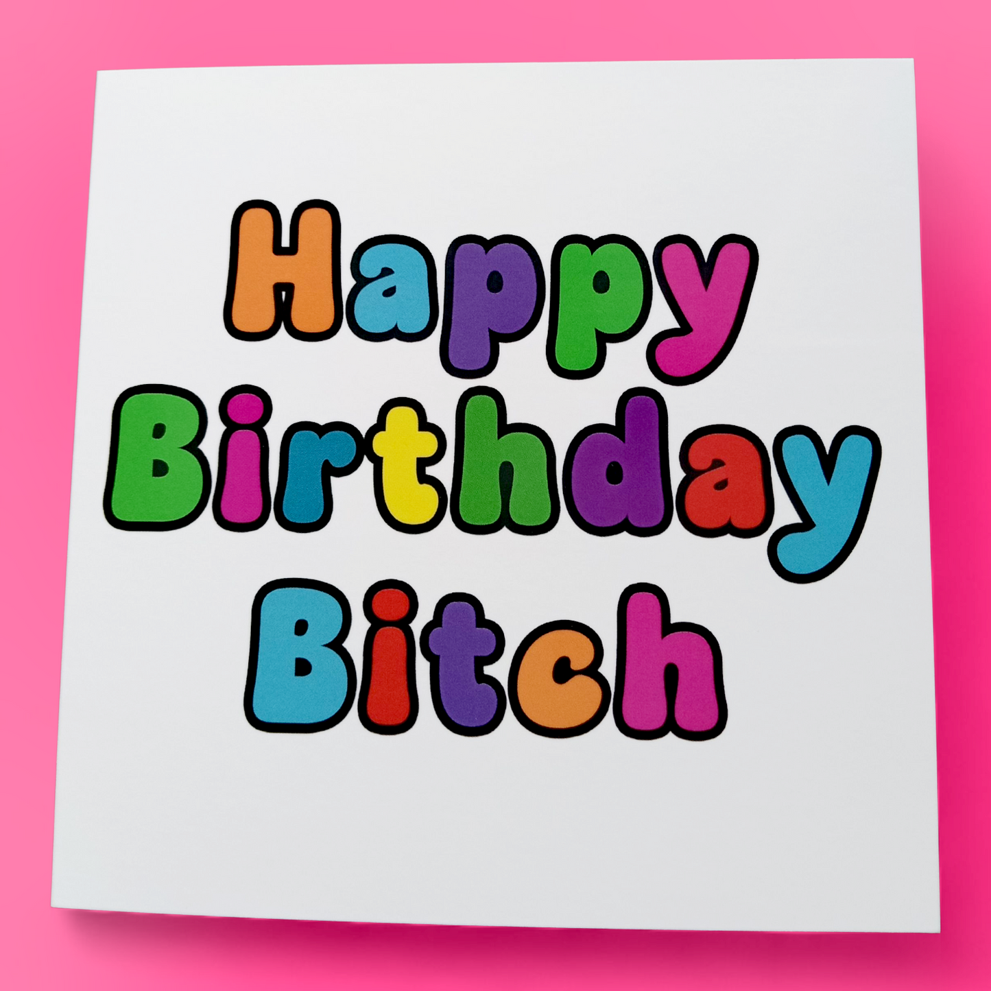 Happy Birthday Bitch, Birthday Card