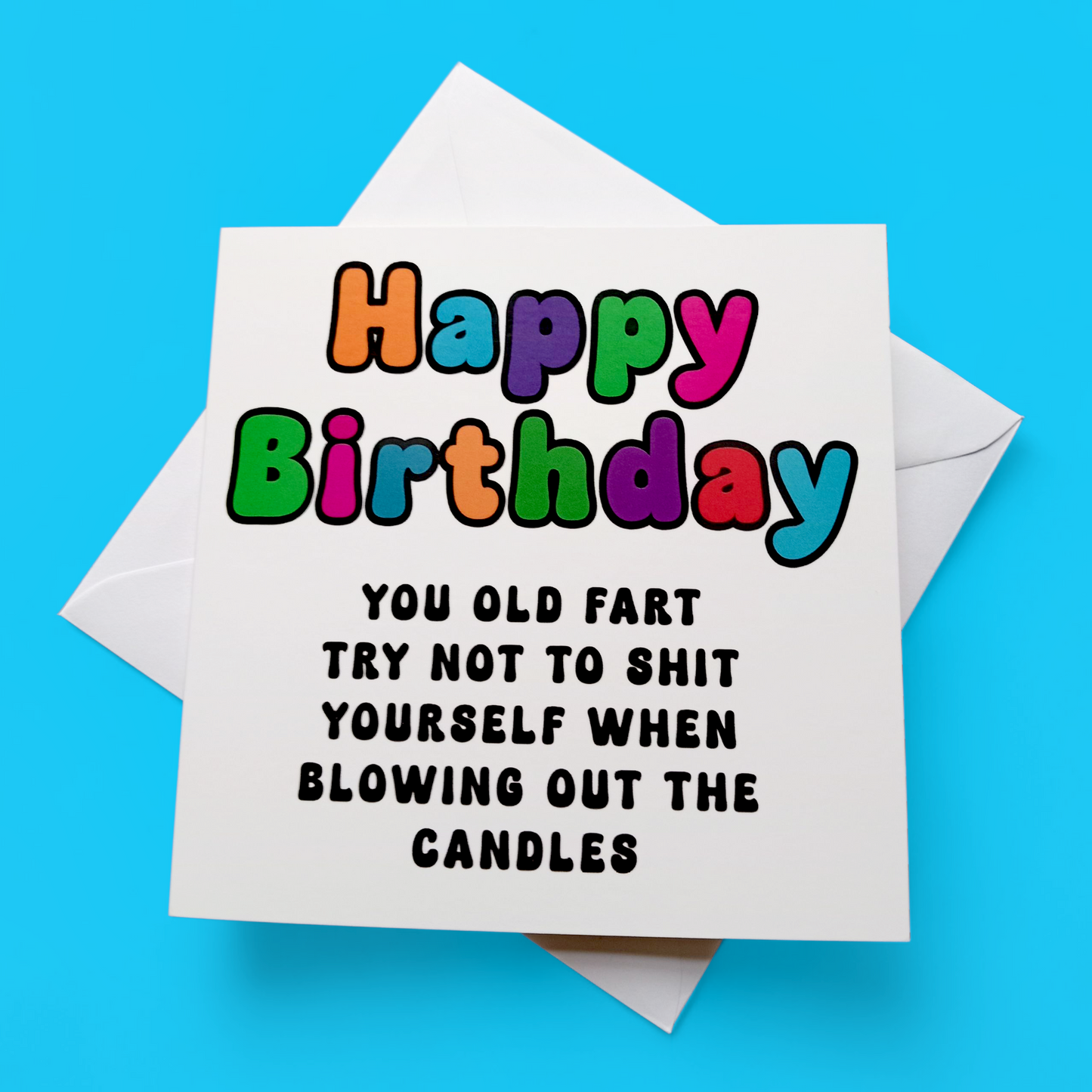 Happy Birthday You Old Fart, Birthday Card