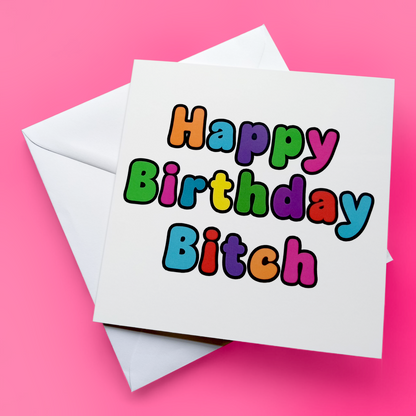 Happy Birthday Bitch, Birthday Card