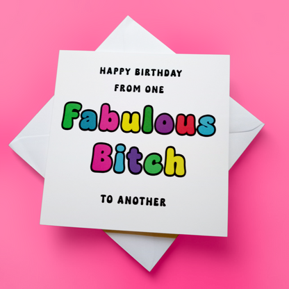 Happy Birthday From One Fabulous Bitch To Another, Birthday Card