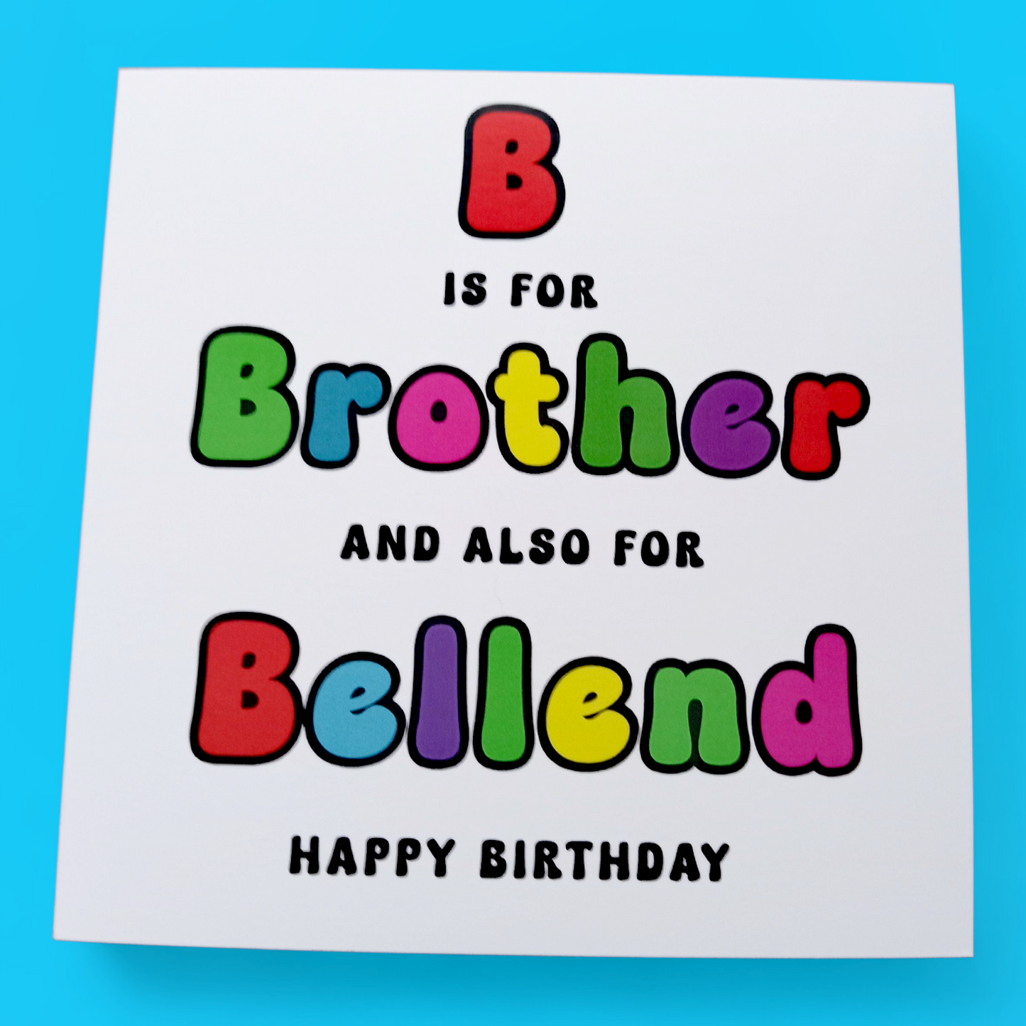 B Is For Brother And Also For Bellend Happy Birthday, Birthday Card