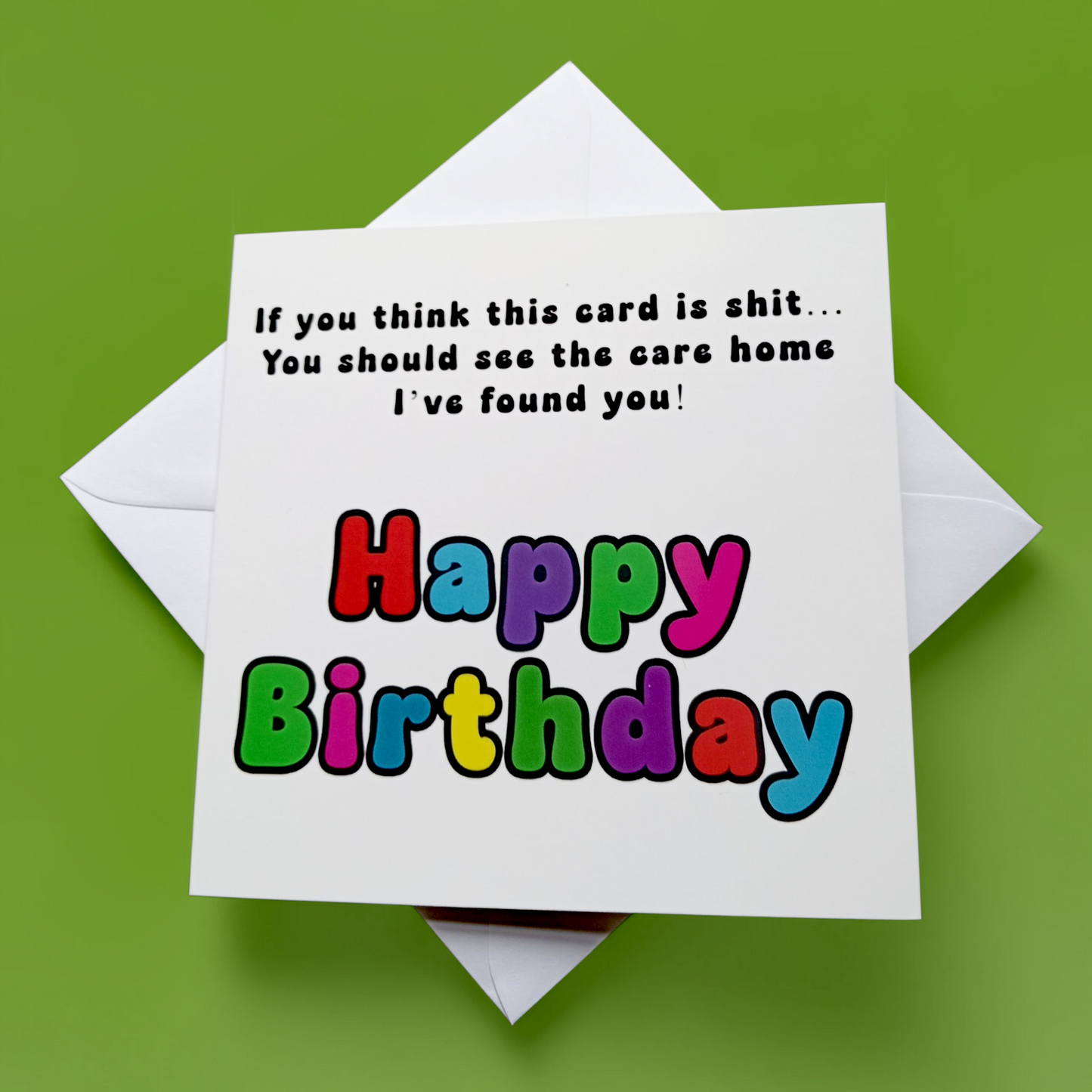 If You Think This Card Is Shit...Happy Birthday, Birthday Card