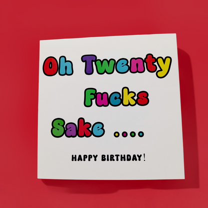 Oh Twenty Fucks Sake... Happy Birthday, Birthday Card