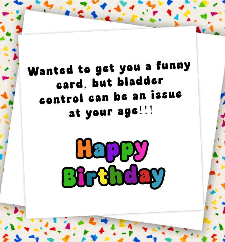 Wanted To Get You A Funny Card Birthday Card