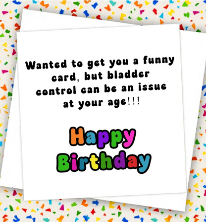 Wanted To Get You A Funny Card Birthday Card