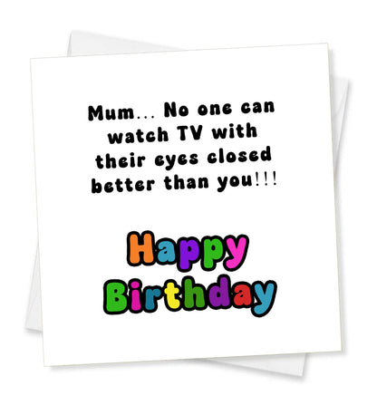 Mum No One Can Watch TV Birthday Card