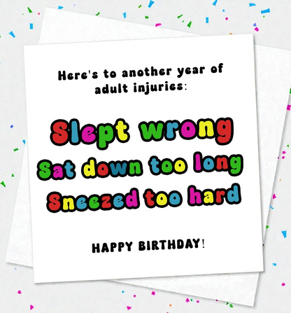 Here's To Another Year Of Adult Injuries Birthday Card