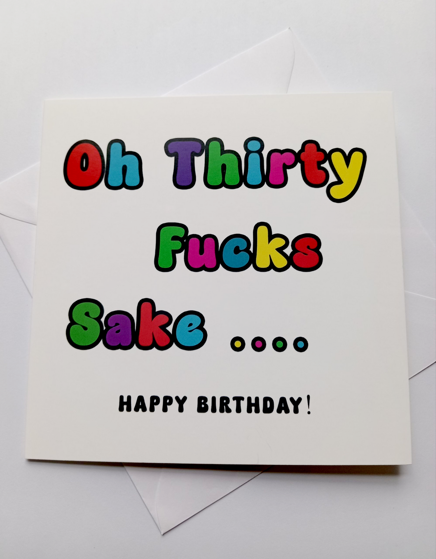 Oh Thirty Fucks Sake... Happy Birthday, Birthday Card